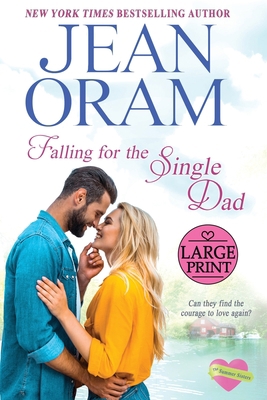 Falling for the Single Dad: A Single Dad Romance [Large Print] 1990833403 Book Cover