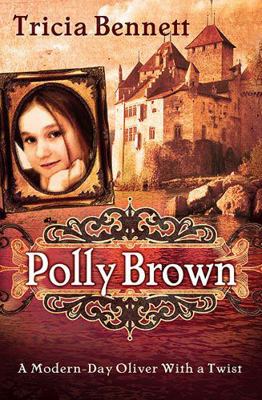 Polly Brown: A Modern-Day Oliver with a Twist 1599792141 Book Cover