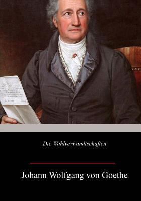 Die Wahlverwandtschaften [German] 1548065110 Book Cover
