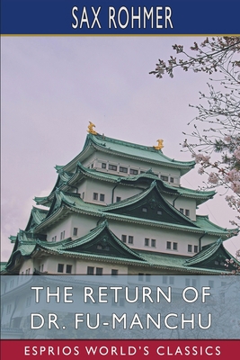 The Return of Dr. Fu-Manchu (Esprios Classics) B0BXMQJG9S Book Cover