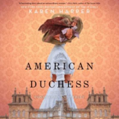 American Duchess: A Novel of Consuelo Vanderbilt 1982606614 Book Cover