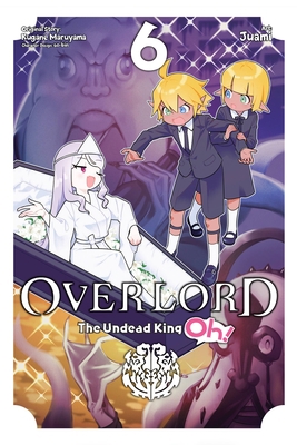 Overlord: The Undead King Oh!, Vol. 6 1975320204 Book Cover