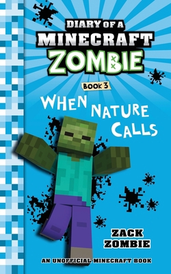 Diary of a Minecraft Zombie, Book 3: When Natur... 0986444154 Book Cover