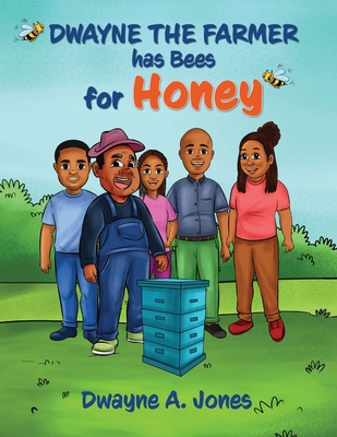 Dwayne the Farmer has Bees for Honey            Book Cover