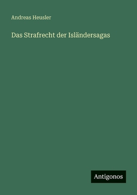 Das Strafrecht der Isländersagas [German] 3563410151 Book Cover