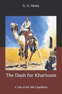 The Dash for Khartoum: A Tale of the Nile Exped... B08BW8L1JQ Book Cover