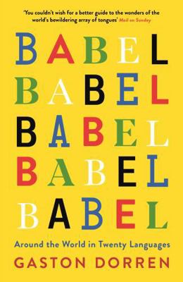 Babel: Around the World in 20 Languages 1781256411 Book Cover