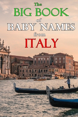 The Big Book of Baby Names from Italy: 1200+ It... B0915MBGBX Book Cover