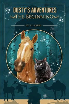 Dusty's Adventure: The Beginning (Dusty's Adven... 0692767134 Book Cover