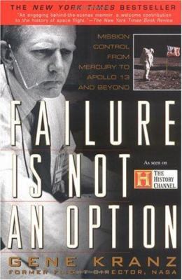 Failure Is Not an Option: Mission Control from ... 0425179877 Book Cover