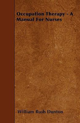 Occupation Therapy - A Manual For Nurses 1445532719 Book Cover