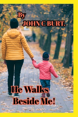 He Walks Beside Me! 1034797379 Book Cover