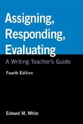 Assigning, Responding, Evaluating: A Writing Te... 031243930X Book Cover