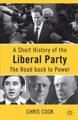 A Short History of the Liberal Party: The Road ... 0230210430 Book Cover