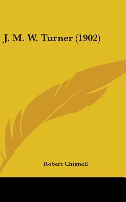 J. M. W. Turner (1902) 1437226698 Book Cover