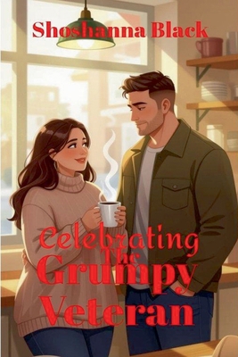 Celebrating the Grumpy Veteran B0FZF13BH4 Book Cover