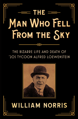 The Man Who Fell from the Sky: The Bizarre Life... 0744300789 Book Cover