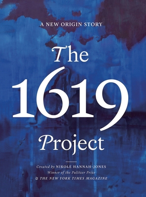 The 1619 Project: A New Origin Story 1804225495 Book Cover