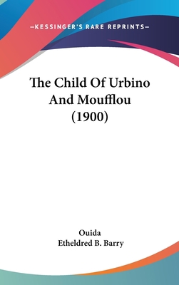 The Child of Urbino and Moufflou (1900) 1161963677 Book Cover