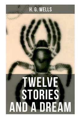 Twelve Stories and a Dream: The original 1903 e... 8027276829 Book Cover