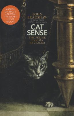 Cat Sense: The Feline Enigma Revealed 1846145945 Book Cover