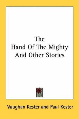 The Hand Of The Mighty And Other Stories 0548421668 Book Cover