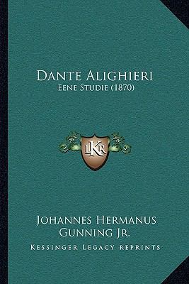 Dante Alighieri: Eene Studie (1870) [Dutch] 1165904063 Book Cover