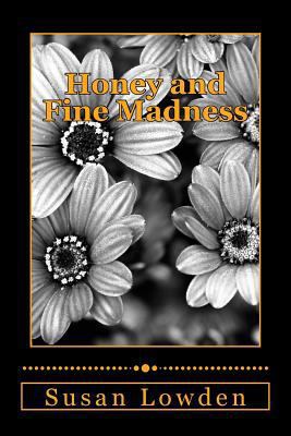 Honey and Fine Madness 1540381285 Book Cover
