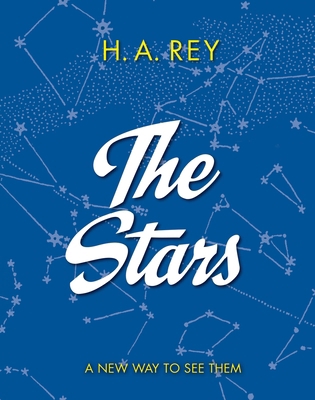 The Stars: A New Way to See Them 0544763432 Book Cover