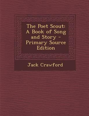 The Poet Scout: A Book of Song and Story 1289978441 Book Cover