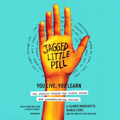 Jagged Little Pill Lib/E: You Live, You Learn--... 1549106775 Book Cover