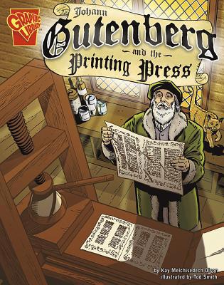 Johann Gutenberg and the Printing Press 0736896449 Book Cover
