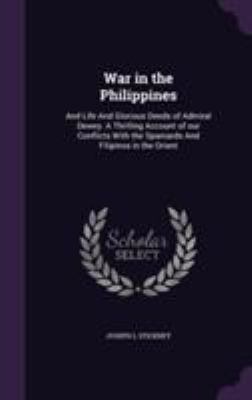 War in the Philippines: And Life And Glorious D... 1355264286 Book Cover