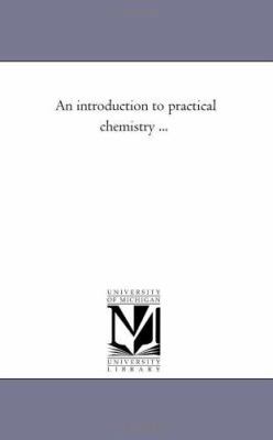 An introduction to Practical Chemistry ... 1425531598 Book Cover