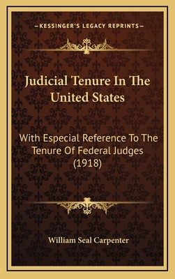 Judicial Tenure In The United States: With Espe... 1166649849 Book Cover