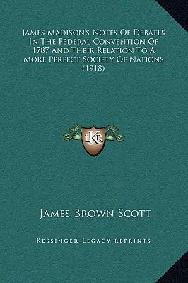 James Madison's Notes Of Debates In The Federal... 1169275060 Book Cover