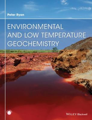 Environmental and Low Temperature Geochemistry 1118867351 Book Cover
