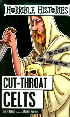Horrible Histories Cut Throat Celts 1407165402 Book Cover