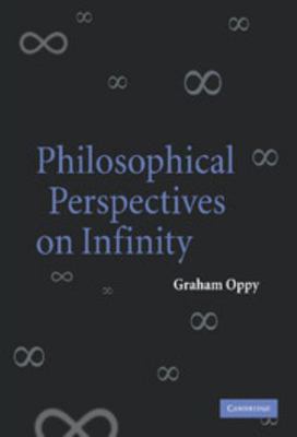 Philosophical Perspectives on Infinity 0521860679 Book Cover