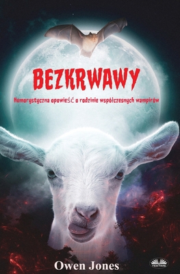 Bezkrwawy - Humorystyczna Opowie&#347;c O Rodzi... [Polish] 8835461693 Book Cover