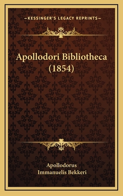 Apollodori Bibliotheca (1854) [Latin] 1165351528 Book Cover