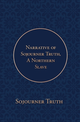 Narrative of Sojourner Truth, A Northern Slave:... 1646723236 Book Cover