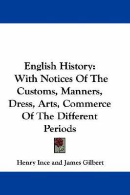 English History: With Notices Of The Customs, M... 0548341990 Book Cover