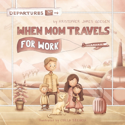 When Mom Travels for Work B0C3QTXCBX Book Cover