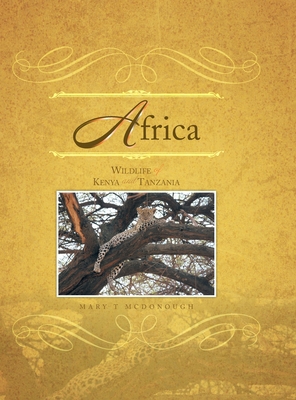 Africa: Wildlife of Kenya and Tanzania 1469138522 Book Cover