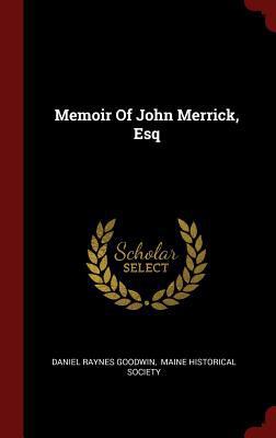 Memoir Of John Merrick, Esq 1296532097 Book Cover