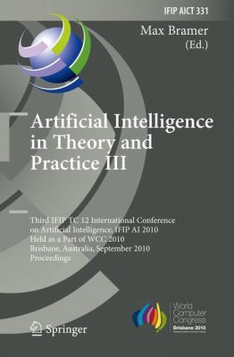 Artificial Intelligence in Theory and Practice III 3642152856 Book Cover