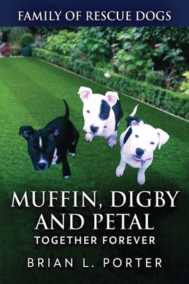 Muffin, Digby And Petal: Together Forever [Large Print] 4824100542 Book Cover