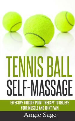 Tennis Ball Self-Massage: Effective Trigger Poi... 1533272603 Book Cover