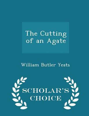 The Cutting of an Agate - Scholar's Choice Edition 1298186722 Book Cover